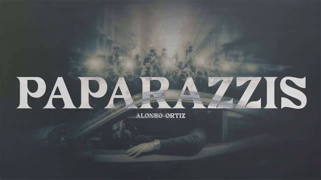 Alonso Ortiz - PAPARAZZIS (Lyric Video)