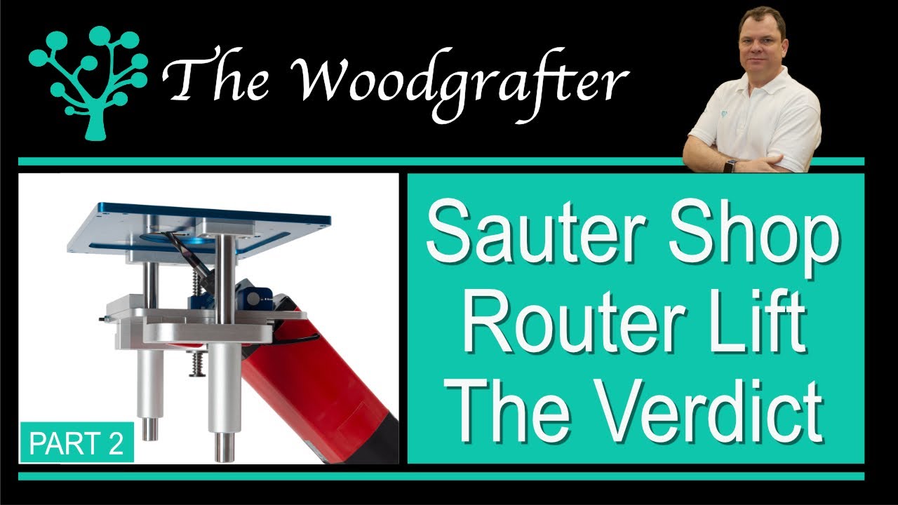 Building A Router table -  Sauter Shop Router lift the verdict