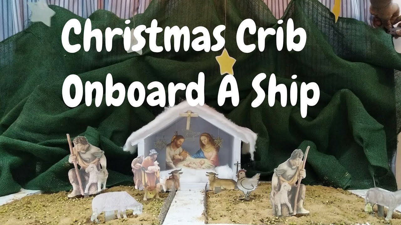 Christmas Crib | Onboard A Ship | A Walkthrough