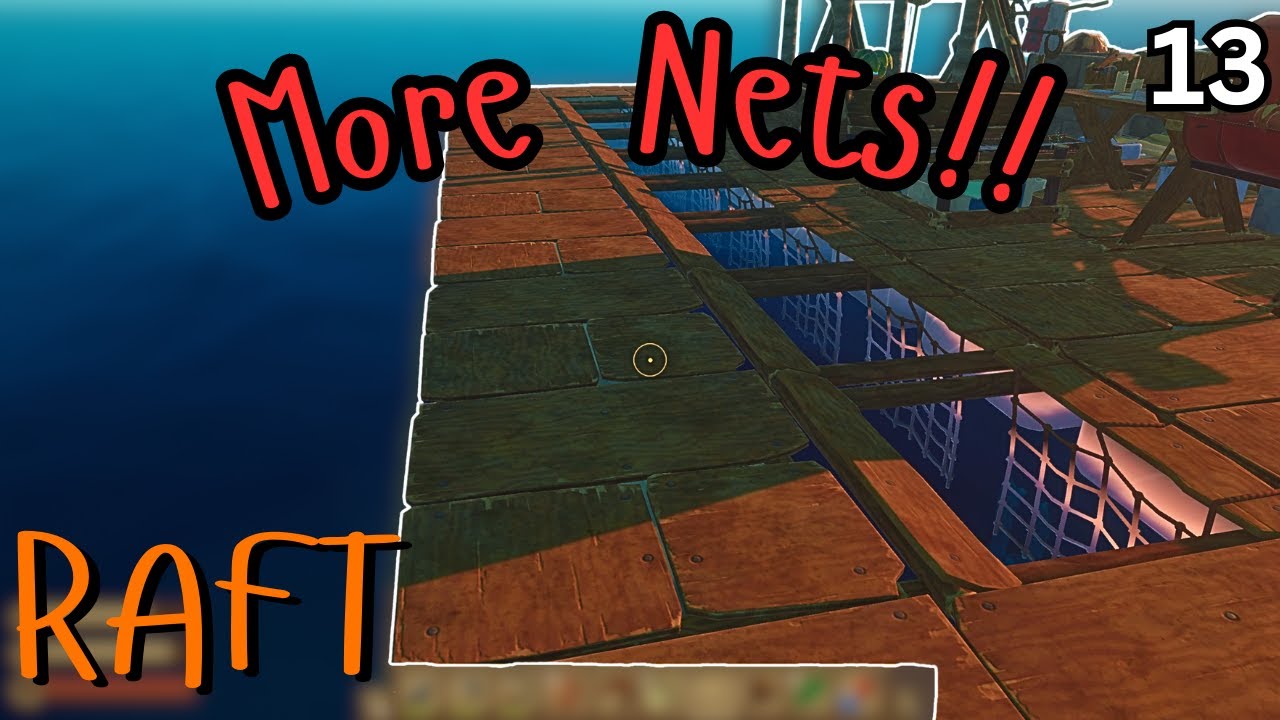 Complete Row of Nets! Lets Play Raft (Part #13)