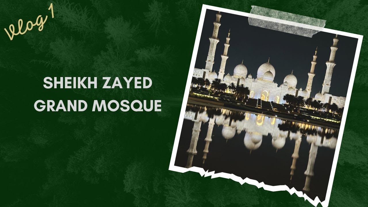 Exploring UAE- Sheikh Zayed Grand Mosque- vlog: 1