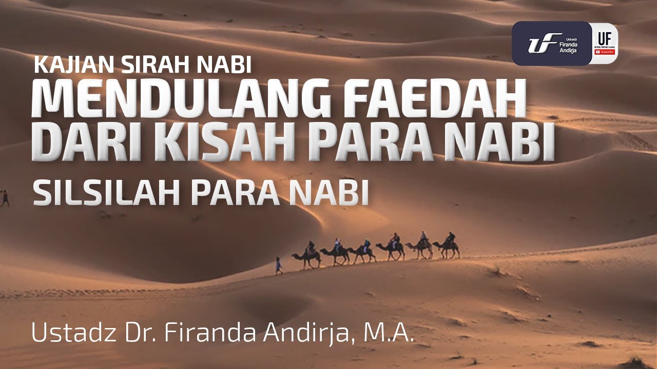 Silsilah Para Nabi - Ustadz Dr. Firanda Andirja, M.A.