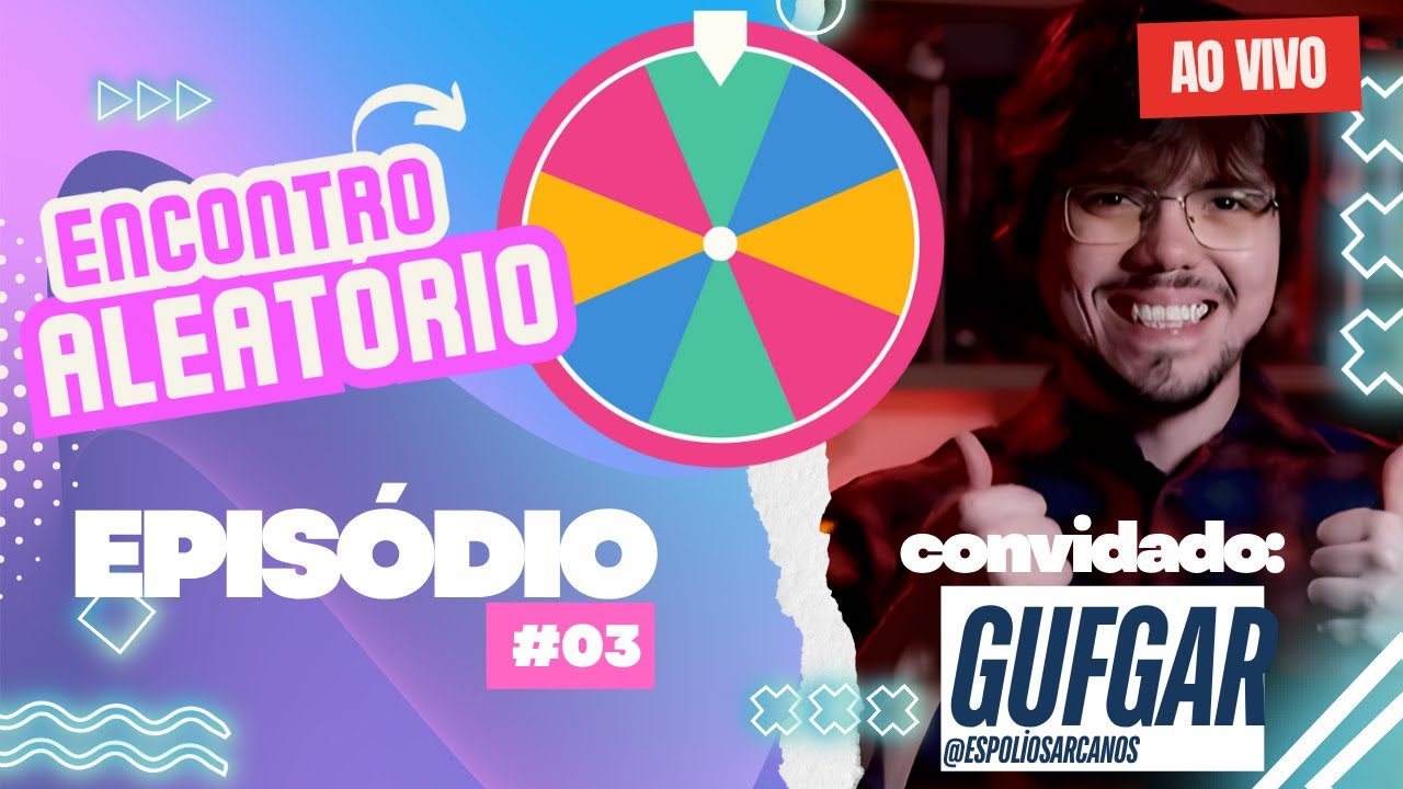ENCONTRO ALEATÓRIO #03 | PARTICIPAÇÃO GUFGAR (ESPÓLIOS ARCANOS)