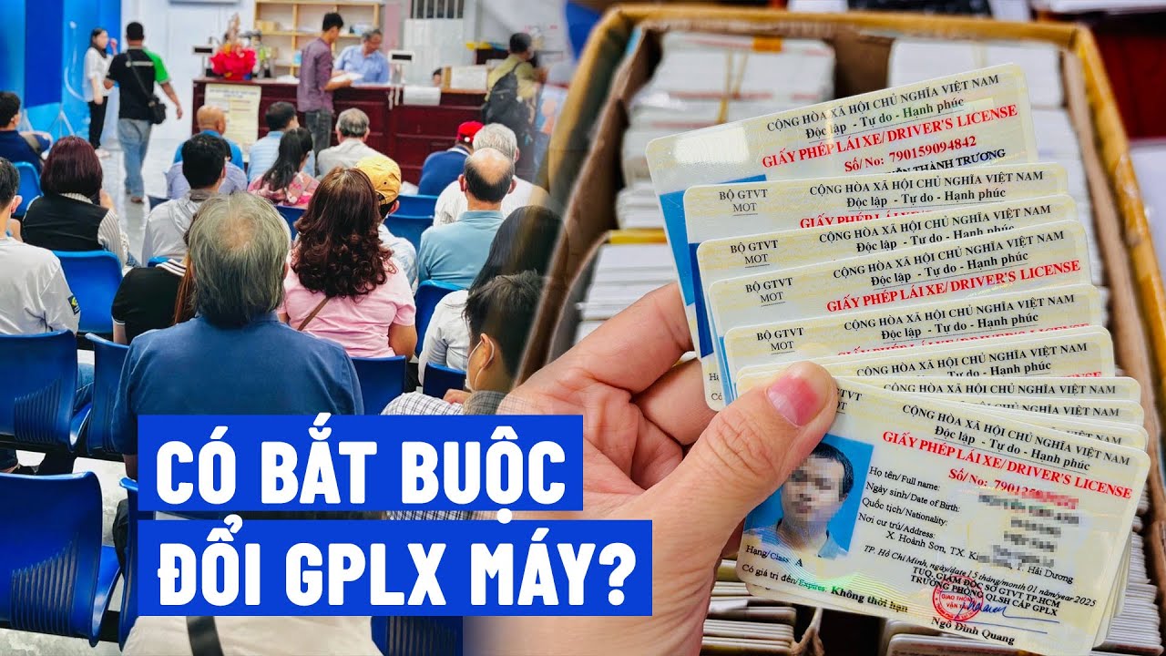 Có bắt buộc đổi giấy phép lái xe máy theo mẫu mới hay không?