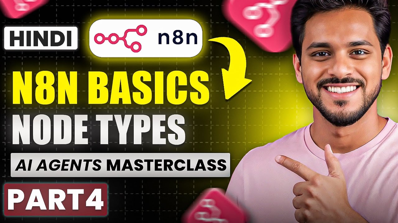 Day 4 AI Agents Masterclass - 5 Types of nodes in N8n You need to KNOW