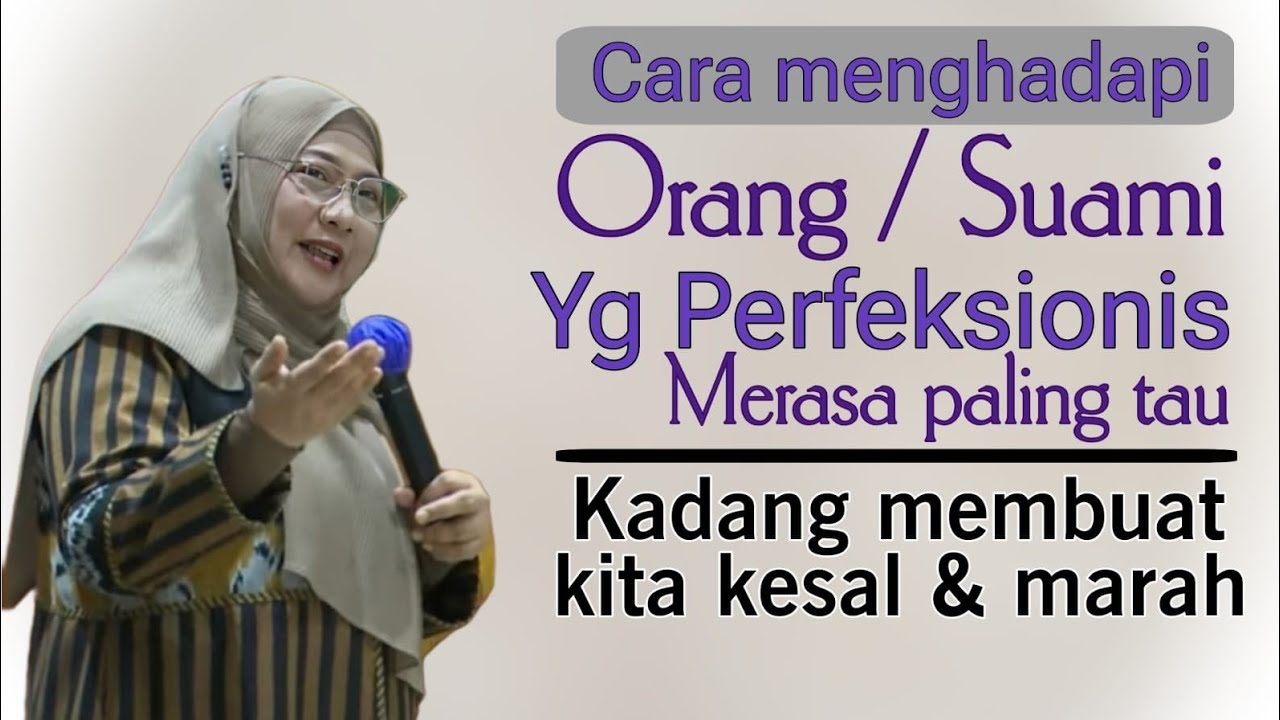 Cara menghadapi orang yang perfeksionis merasa paling tau | dr Aisah Dahlan 