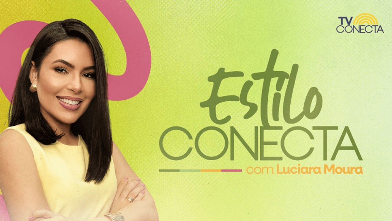 ESTILO CONECTA COM LUCIARA MOURA ( 18/03/26)  |   TV CONECTA AO VIVO