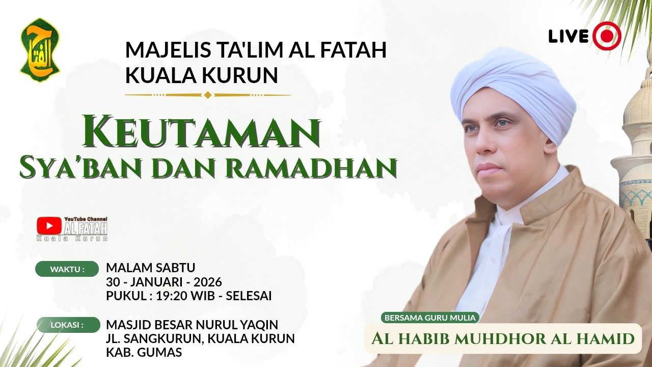 MAJELIS TA'LIM AL FATAH KUALA KURUN BERSAMA AL HABIB MUHDHOR BIN MUHAMMAD AL HAMID