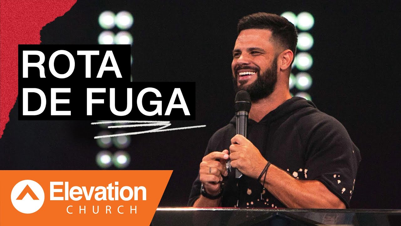 Rota de Fuga | Elevation Portugu&ecirc;s | Pastor Steven Furtick