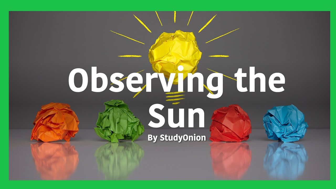 Observing the Sun - GCSE Astronomy (StudyOnion)
