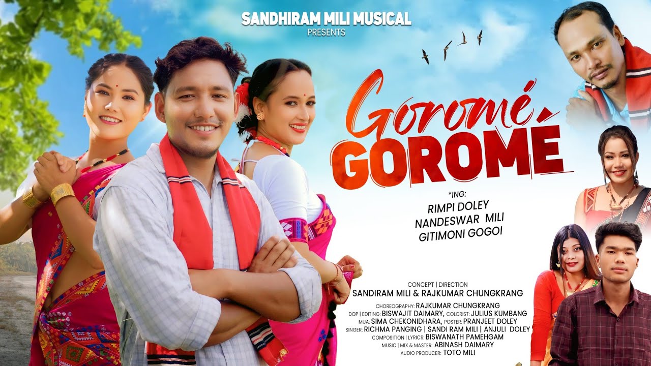 Gorome Gorome|Rimpi Doley|Nandeswar Mili|Gitamoni Gogoi| Richma|Anjuli|Sandiram|New Mising Video