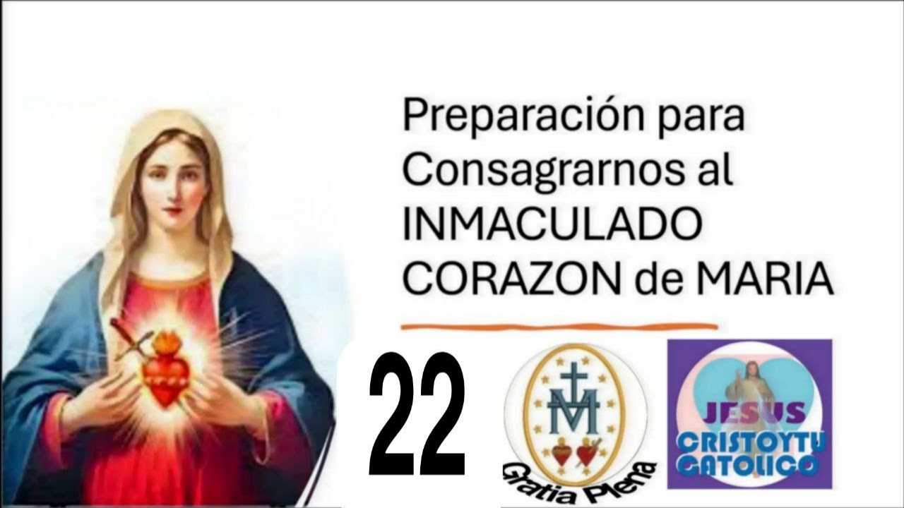 💜❤️ DIA 22 Preparacion Para Consagración al Inmaculado Corazón de Maria