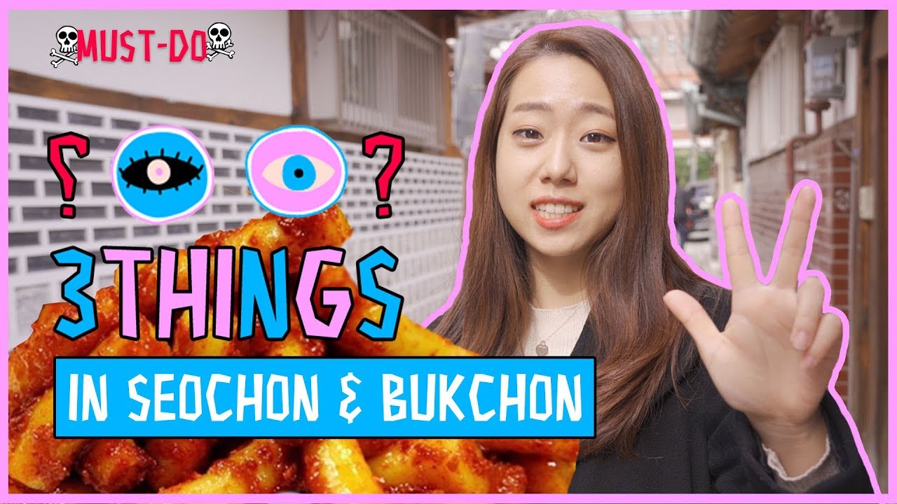 3 THINGS to do in SEOCHON & BUKCHON | 3 THINGS # 1