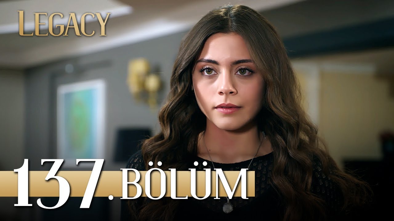 Emanet 137. B&ouml;l&uuml;m | Legacy Episode 137