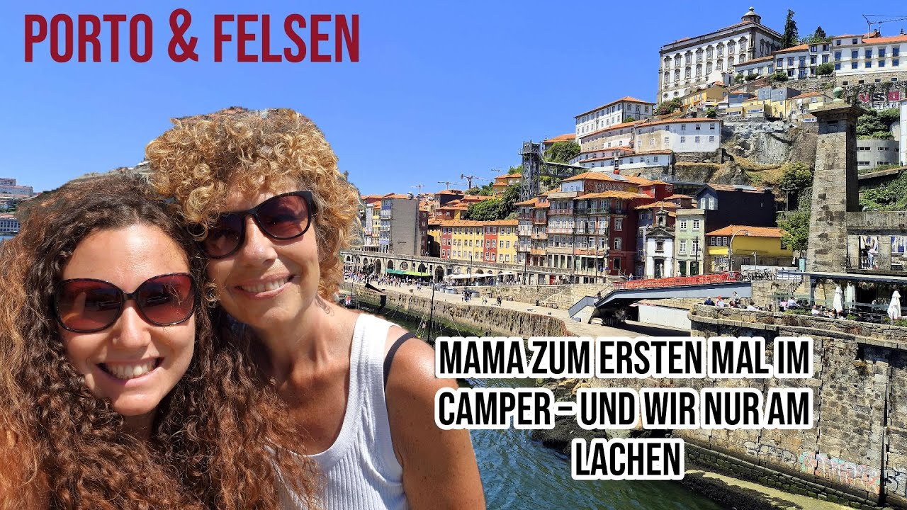 Mit Mama im Camper durch Porto & Felsen – unser lustiger Roadtrip