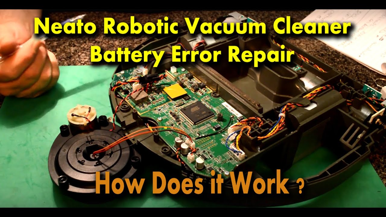 Neato Robotic Vacuum Cleaner Battery Error Repair & How it Works