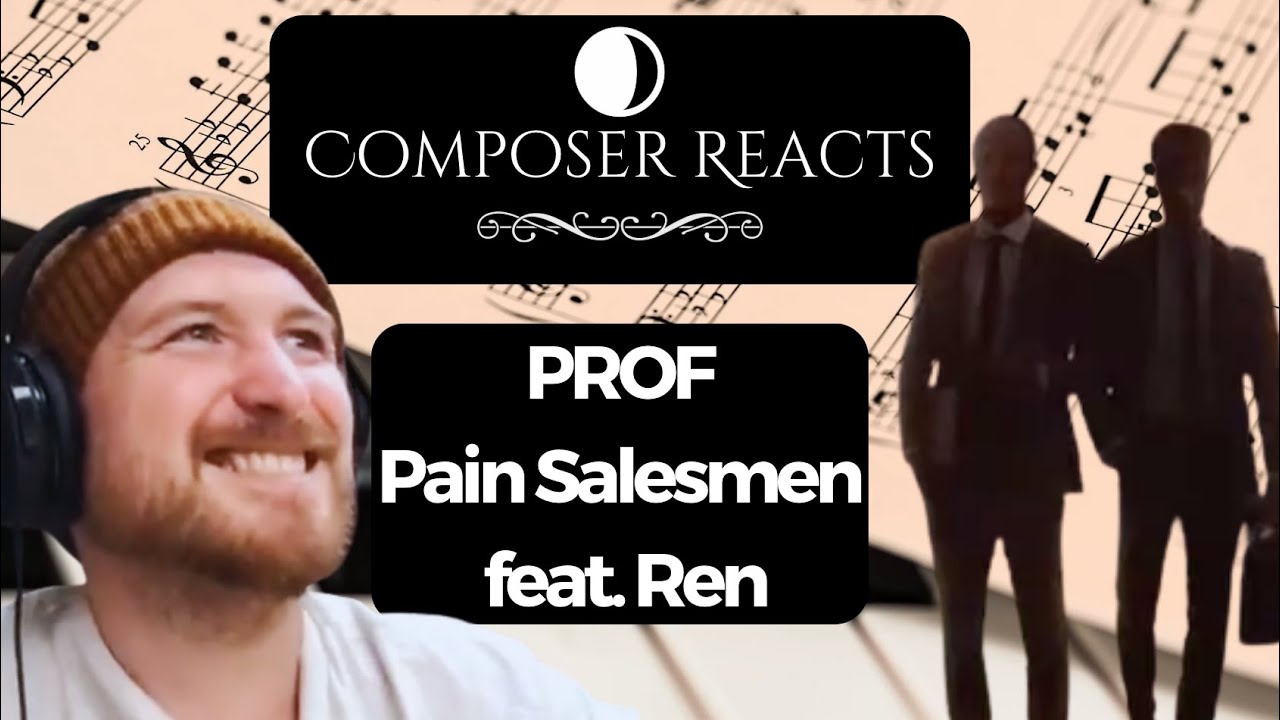 Composer Reacts to PROF - Pain Salesmen feat. ‪@RenMakesMusic‬