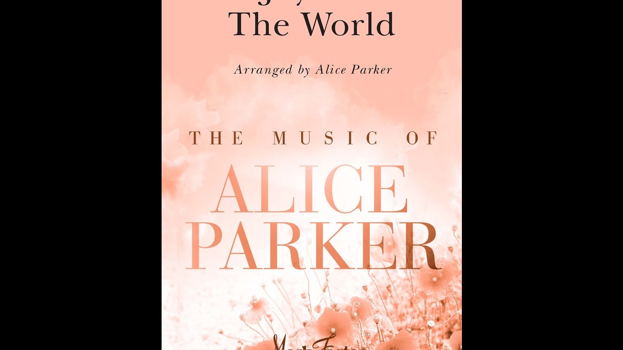 Joy to the World (SATB Choir) - Arranged by Alice Parker