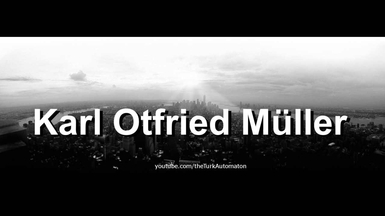 Wie man Karl Otfried M&uuml;ller auf Deutsch ausspricht?