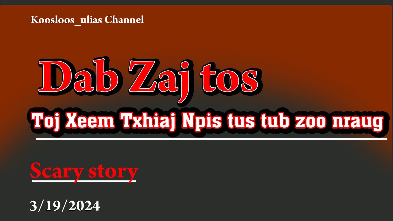 Dab Zaj tos Toj Xeem Txhiaj Npis tus tub zoo nraug 3/19/2024