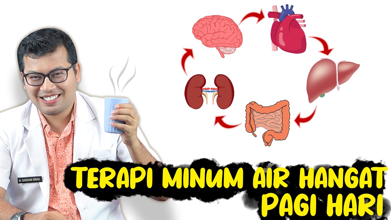 MANFAAT MINUM AIR HANGAT DI PAGI HARI DI PAGI HARI BAGI KESEHATAN - DOKTER SADDAM ISMAIL