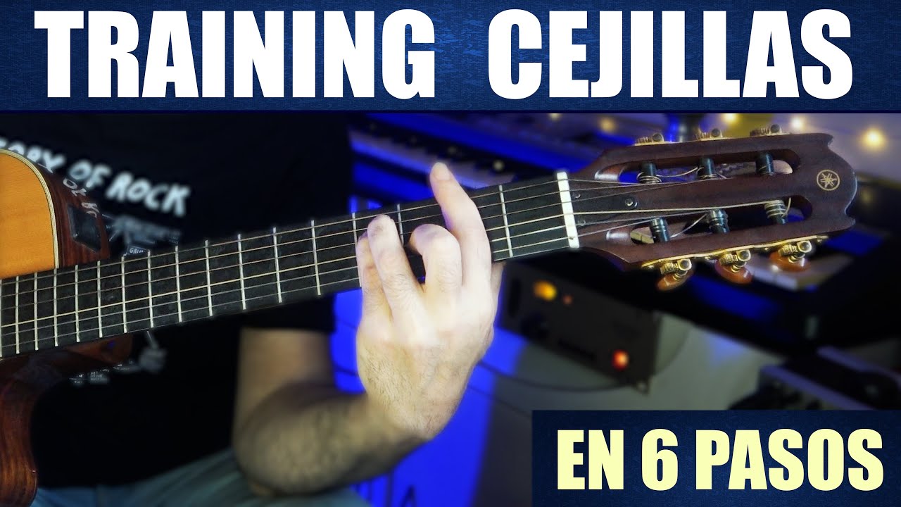 METODO INFALIBLE - CEJILLAS en 6 PASOS | Guitarra Novatos