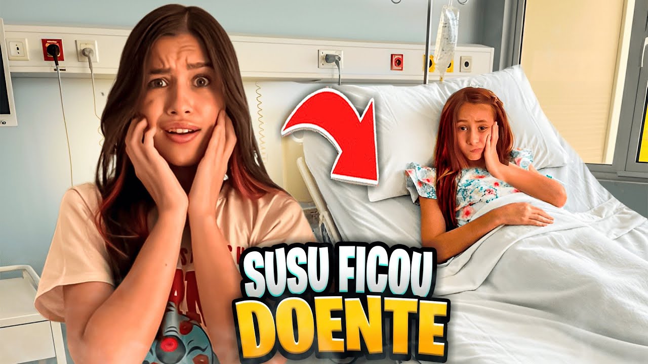 SUSU NÃO ESTÁ BEM E FOI PARAR NO HOSPITAL * O que ela tem ? 
