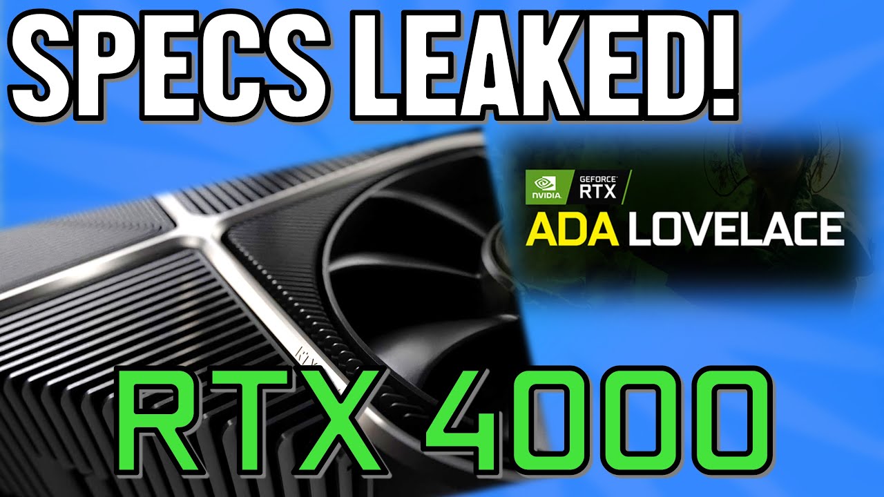 Nvidia Lovelace RTX 4000 Series SPECS Leaked, LARGE L2 Cache, Huge Upgrade Over Ampere