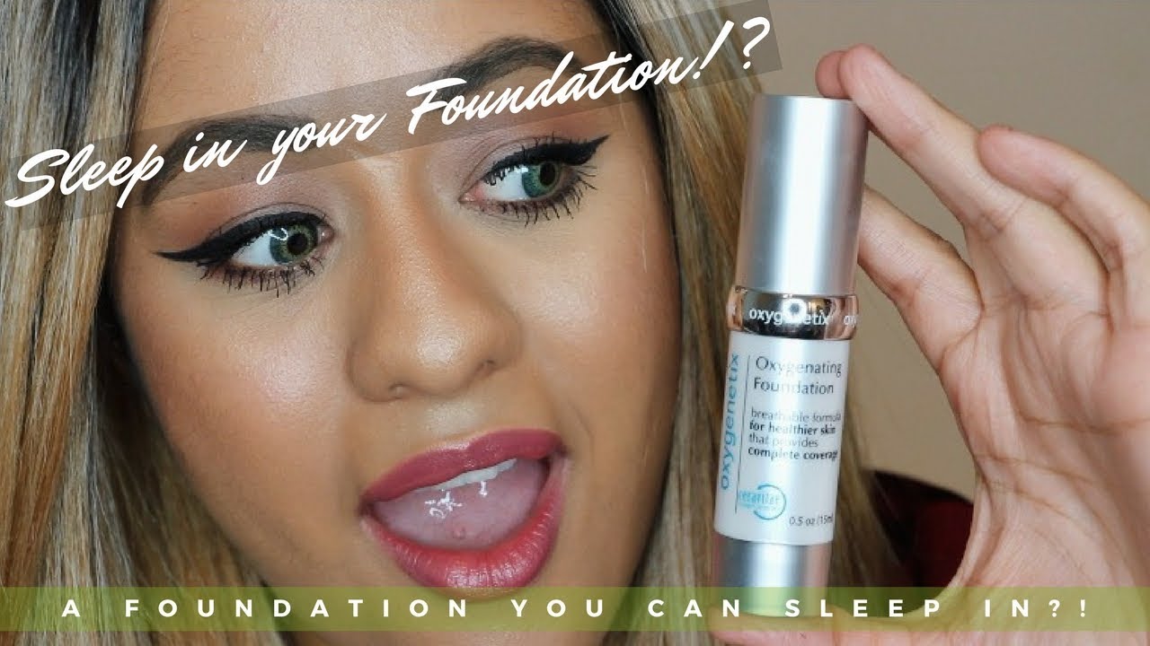 ⇝ A FOUNDATION YOU CAN SLEEP IN?! OXYGENETIX FOUNDATION REVIEW | Siana