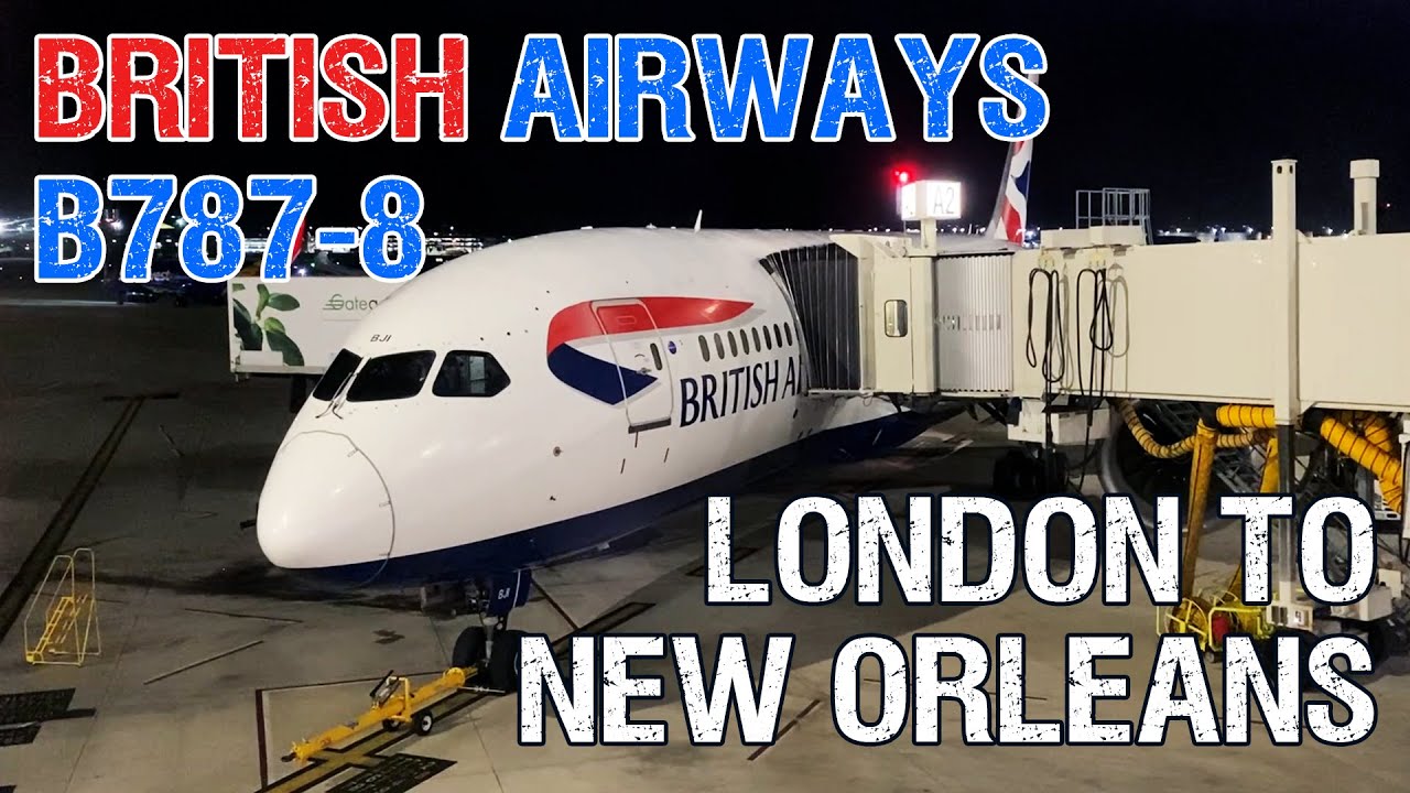 ✈️ British Airways B787-8 London 🇬🇧 (LHR) to New Orleans 🇺🇸 (MSY) Economy