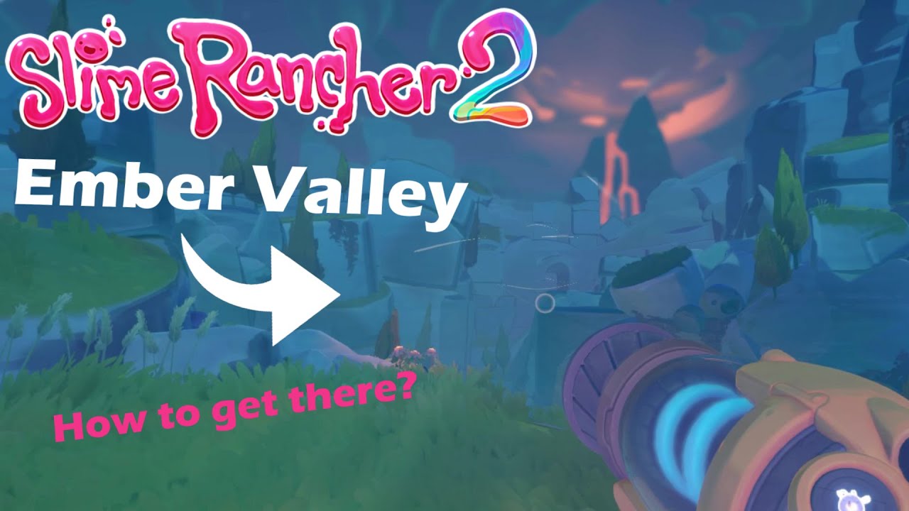 How to get to Ember Valley? | Slime Rancher 2 | Tutorial