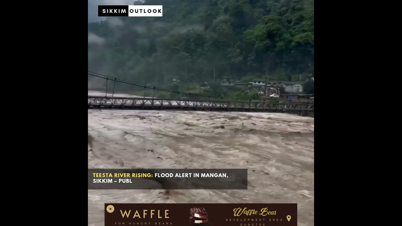 Teesta River Rising: Flood Alert in Mangan, Sikkim &ndash; Public Urged to Stay Cautious