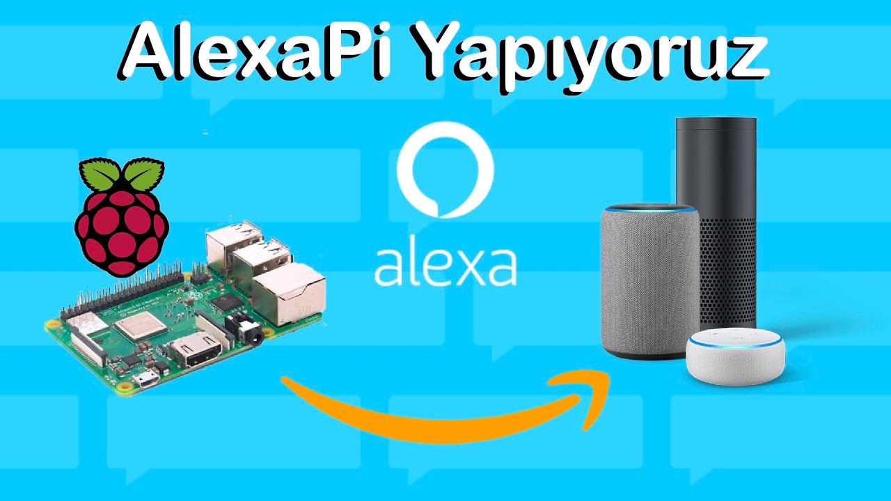 AlexaPi Yapımı - Ev yapımı sesli asistan Amazon Echo (Amazon Alexa)