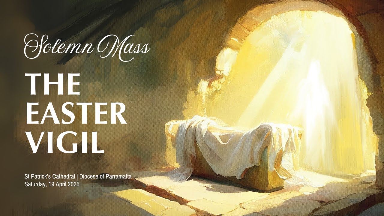 The Easter Vigil, 19 April 2025 at 6:30pm. St. Patrick's Cathedral, Parramatta