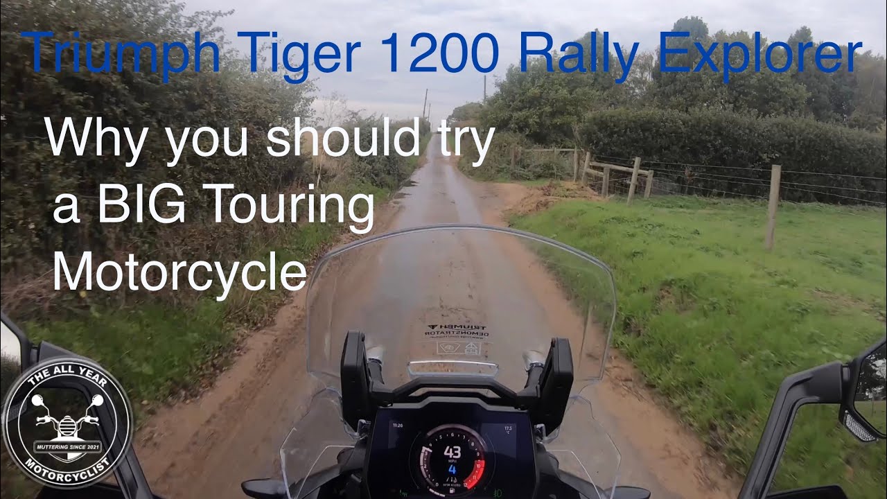 Triumph Tiger 1200 Rally Explorer - Why I would have a big Touring bike - and a Mutter
