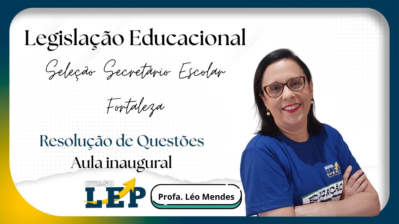 Legislação Educacional - Aula Inaugural Curso de Secretário Escolar Fortaleza (2026)