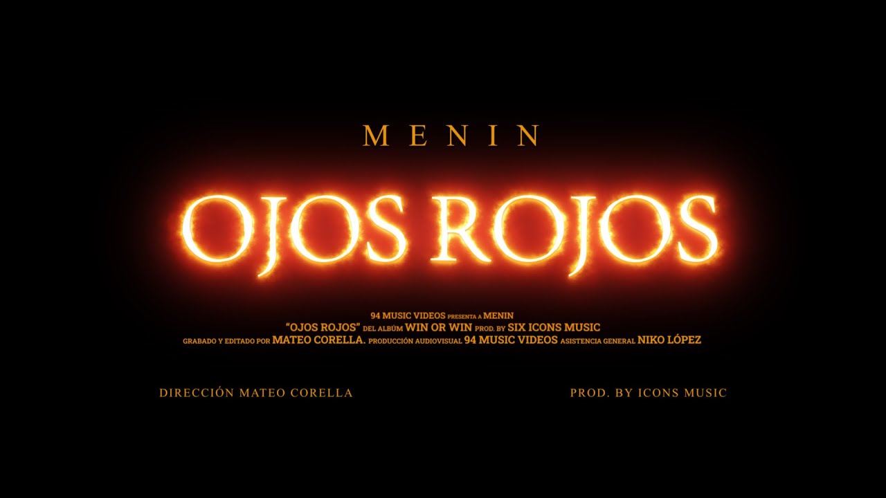 OJOS ROJOS - MENIN  (V&iacute;deo )