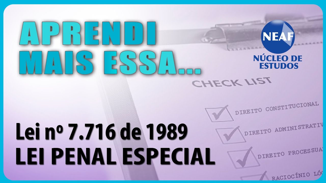 Aprendi Mais Essa... Lei Penal Especial 7.716 de 1989  - Concursos Públicos é no NEAF.