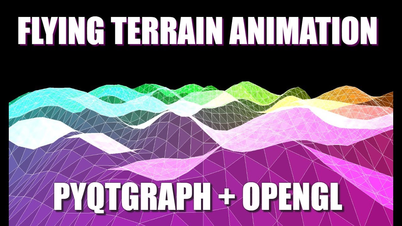 Flying Mesh Terrain Animation using PyQtGraph and OpenGL