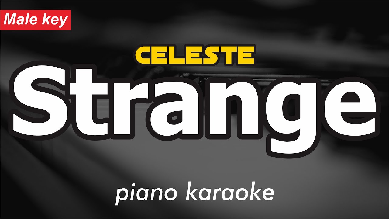Celeste - Strange (piano karaoke male key)