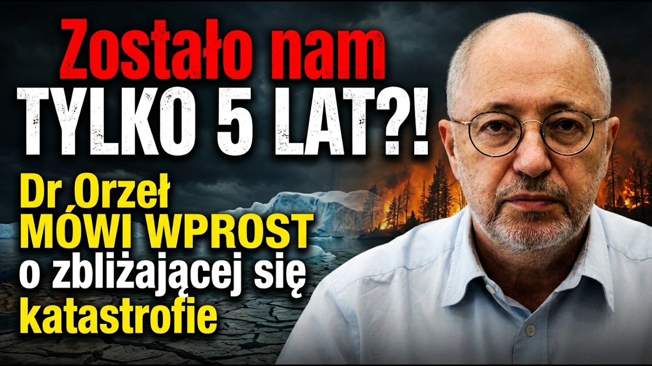 Zostało nam TYLKO 5 LAT?! Dr Orzeł M&Oacute;WI WPROST o zbliżającej się katastrofie