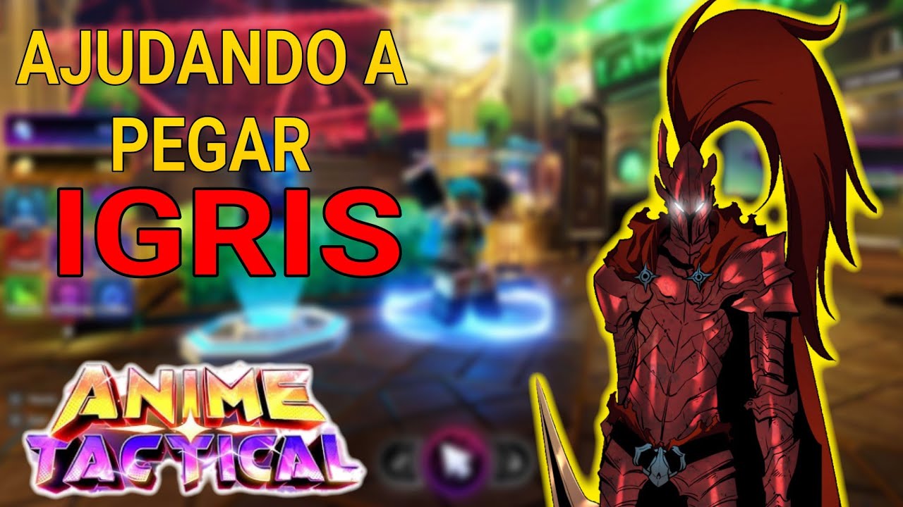 🔴AJUDANDO A PEGAR O IGRIS🔴 ANIME TACTICAL