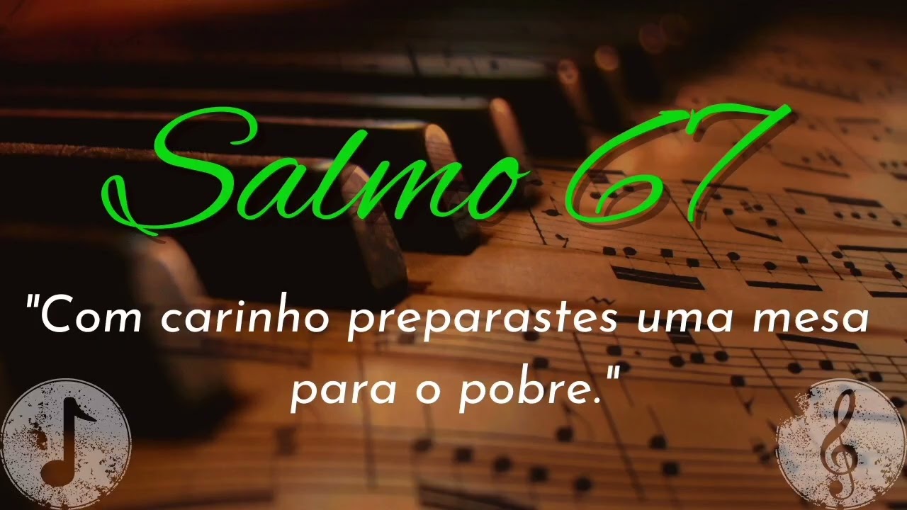 Salmo 67 - Com carinho preparastes uma mesa para o pobre.
