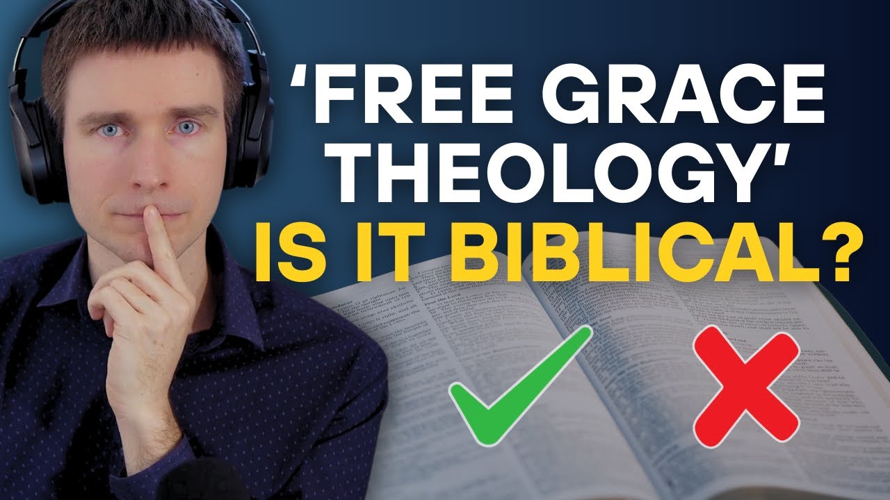 Is Free Grace Theology Biblical?