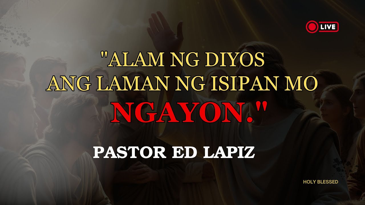 ALAM NG DIYOS ANG LAMAN NG ISIPAN MO NGAYON