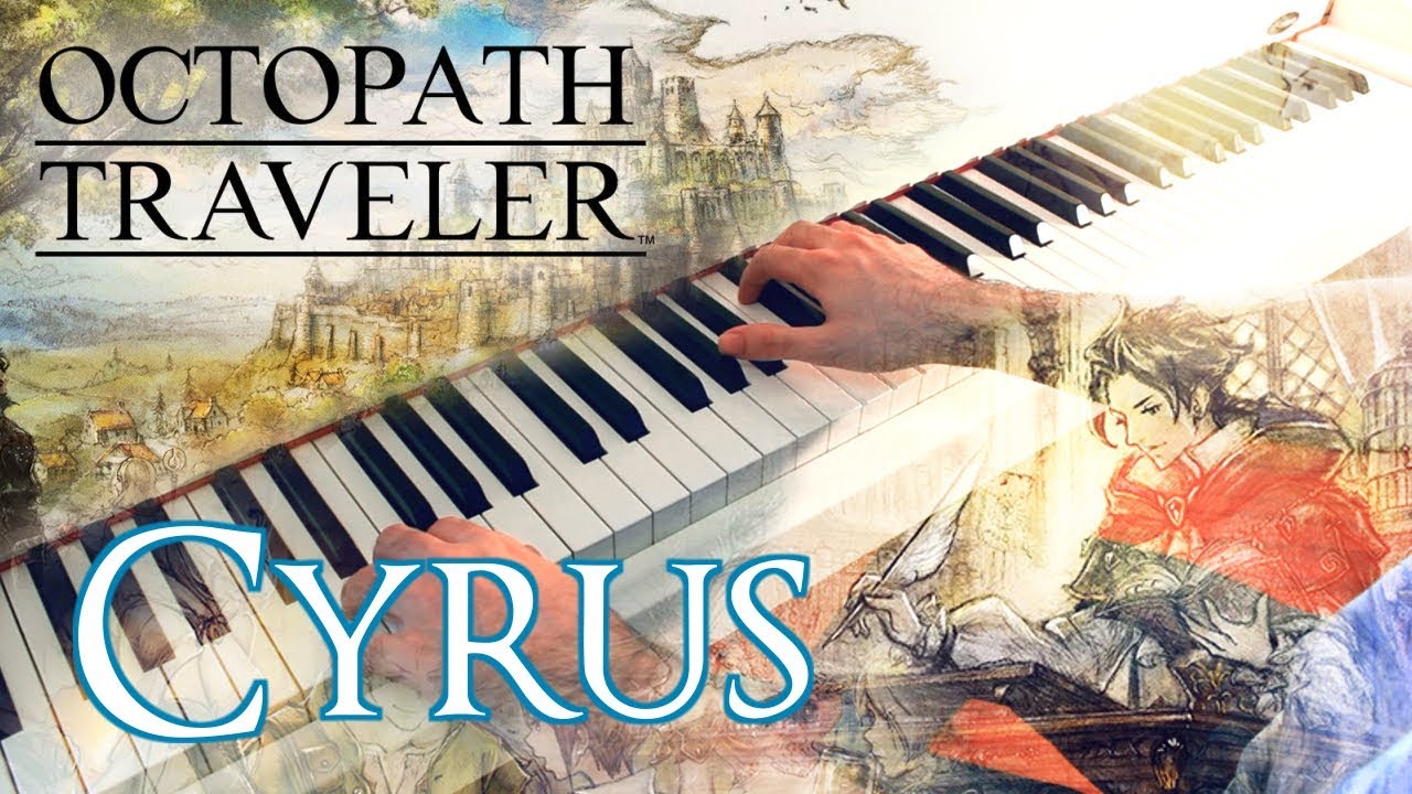 OCTOPATH TRAVELER - Cyrus, the Scholar ~ Piano cover w/ Sheet music!
