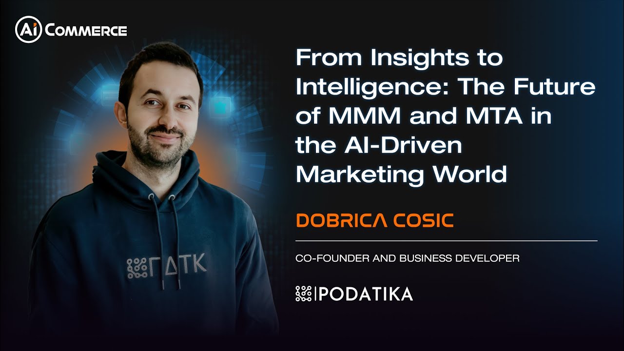 MMM and MTA: The Future of AI-Driven Marketing | Dobrica Cosic | DSC EUROPE 24
