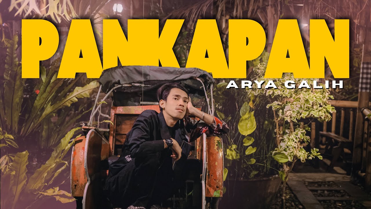 ARYA GALIH - PANKAPAN - ( Official Music Video )