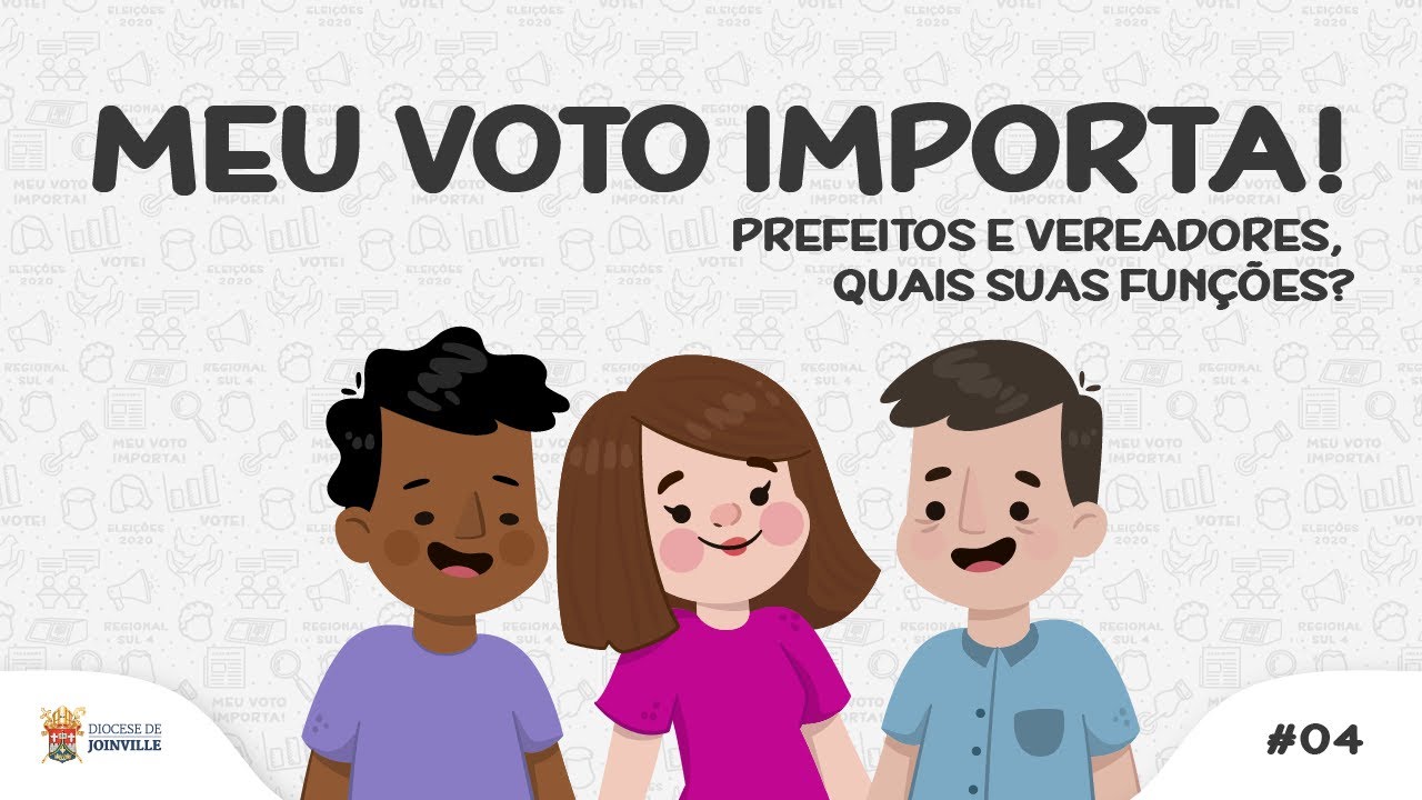 Fun&ccedil;&atilde;o de prefeitos e vereadores - #04 - Meu Voto Importa