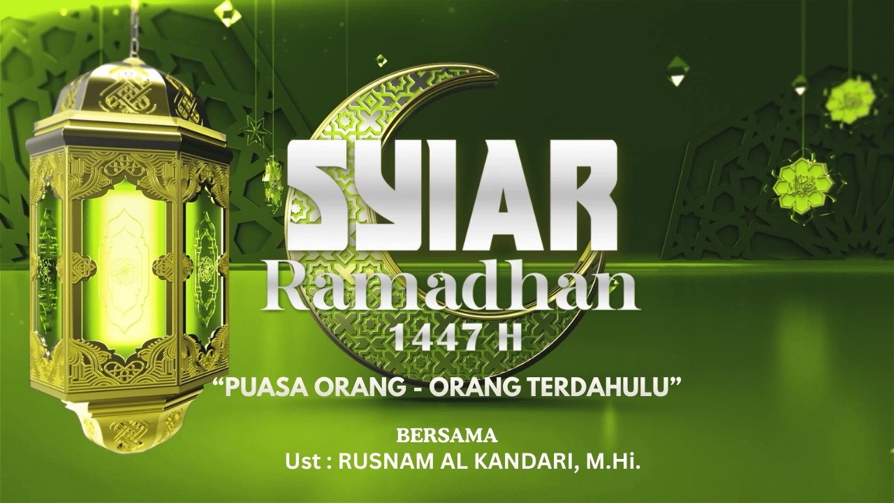 ☪ SYIAR RAMADHAN : “ PUASA  ORANG - ORANG TERDAHULU ” EPS. 6